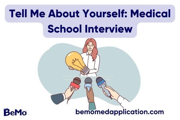 How to answer the dreaded med school interview question, “tell me about yourself?”