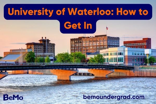 University of Waterloo: How to Get In