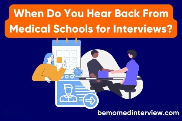 When Do You Hear Back from Medical Schools for Interviews